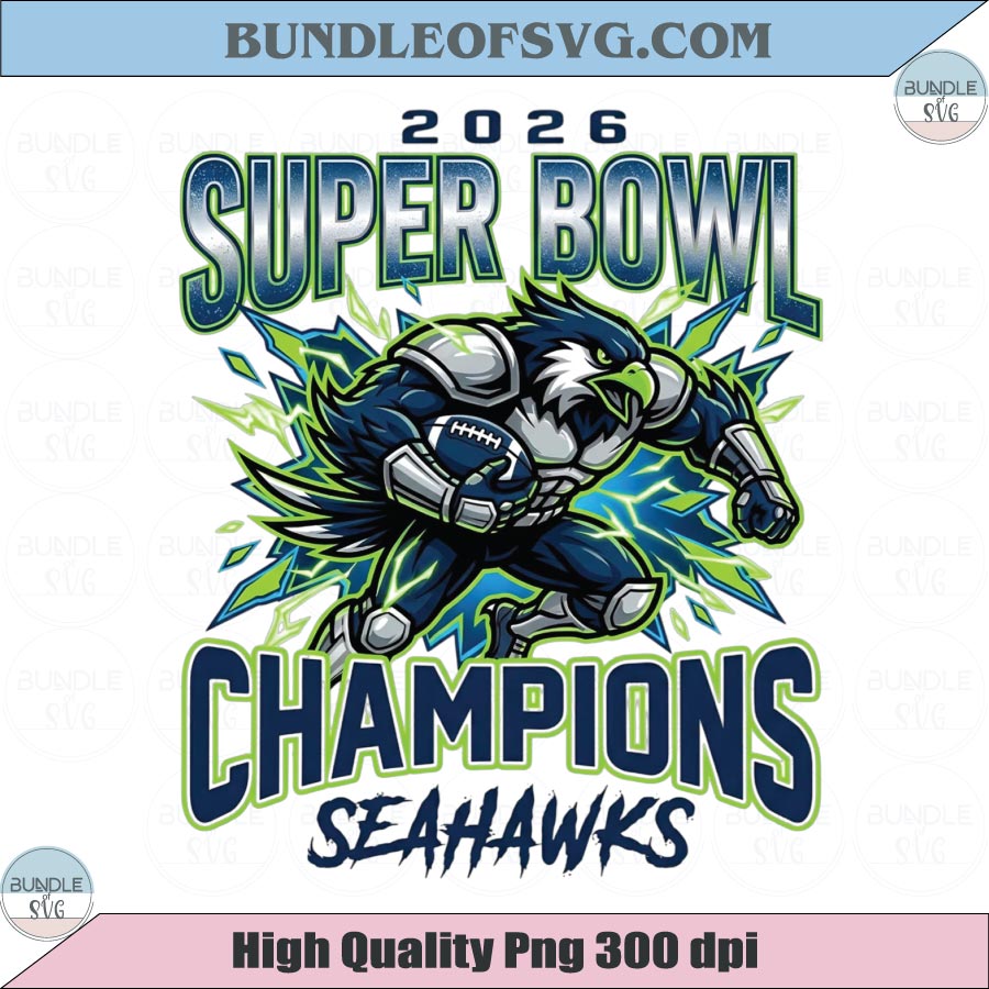 2026 Super Bowl Champions Seahawks Png Seattle Football Png