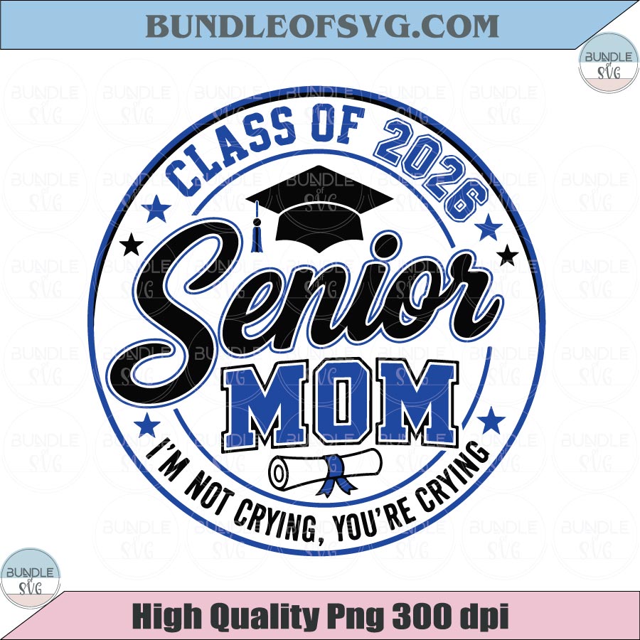 Senior Mom 2026 Svg Senior Dad 2026 Svg Class of 2026 Png - BundleofSVG
