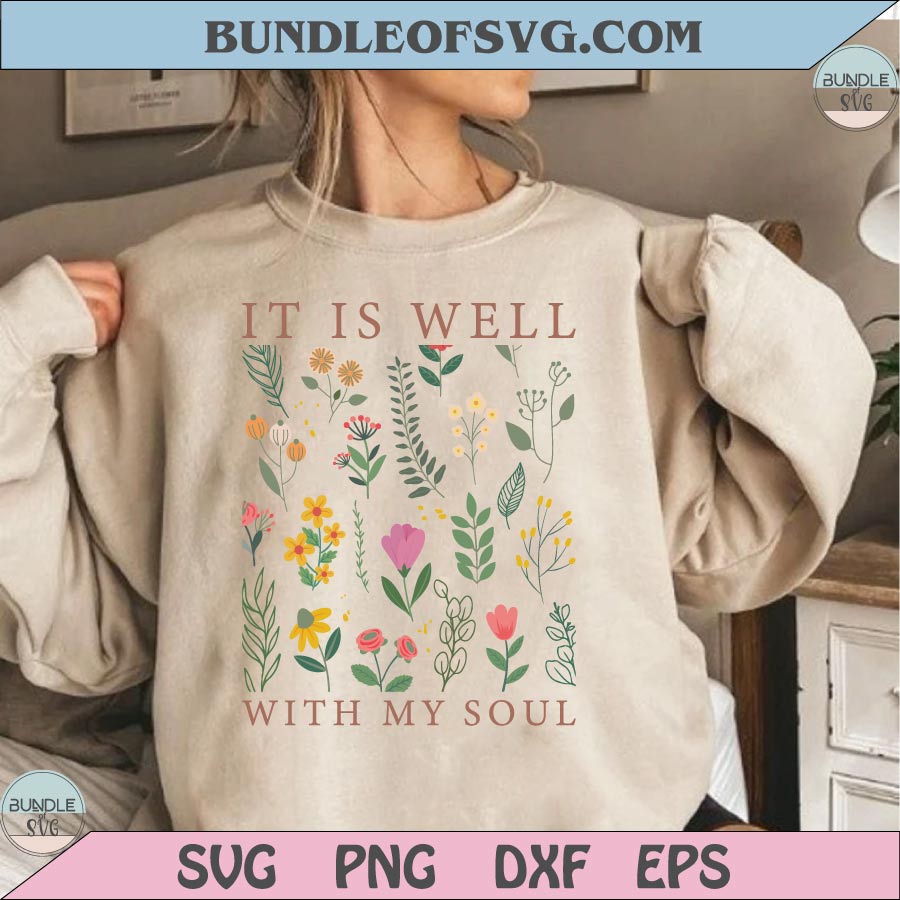 Boho Christian Wildflower Png It is Well With My Soul Png Faith Png - BundleofSVG