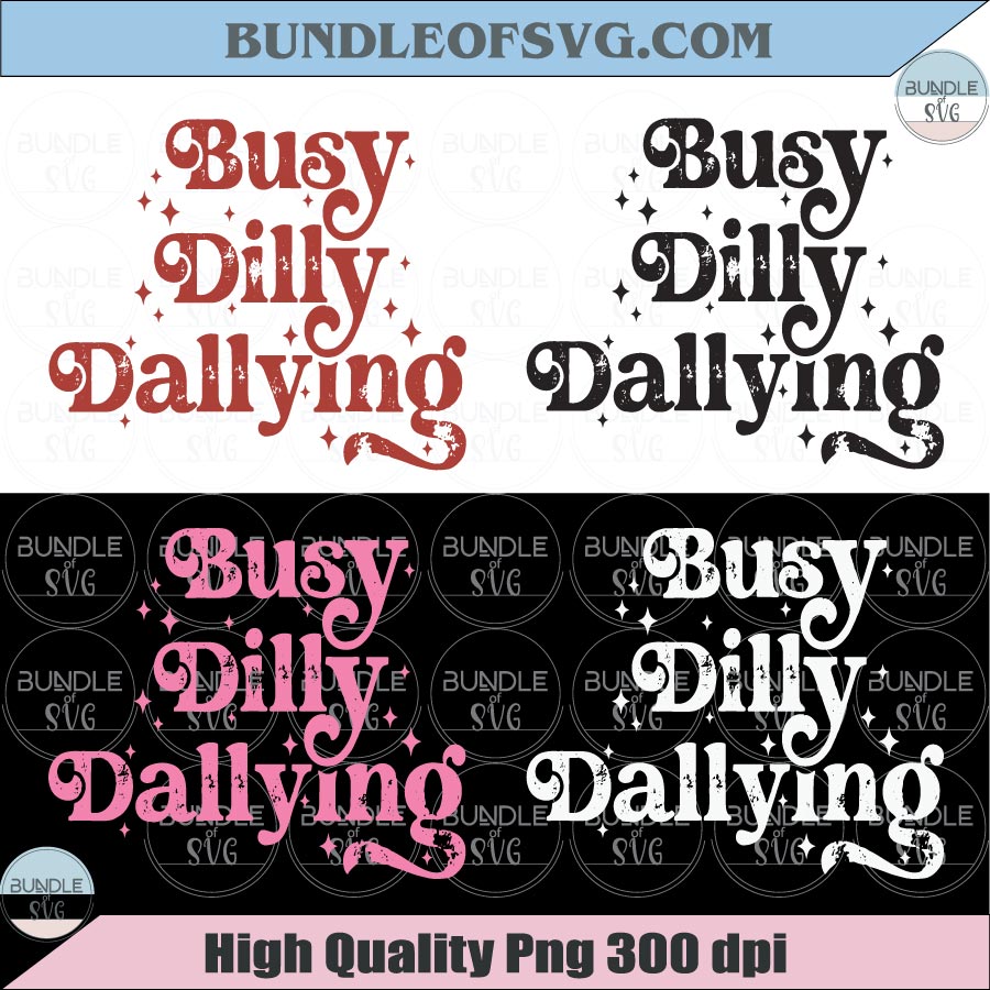 Busy Dilly Dallying PNG Trending Motherhood SVG Slow Mornings Club