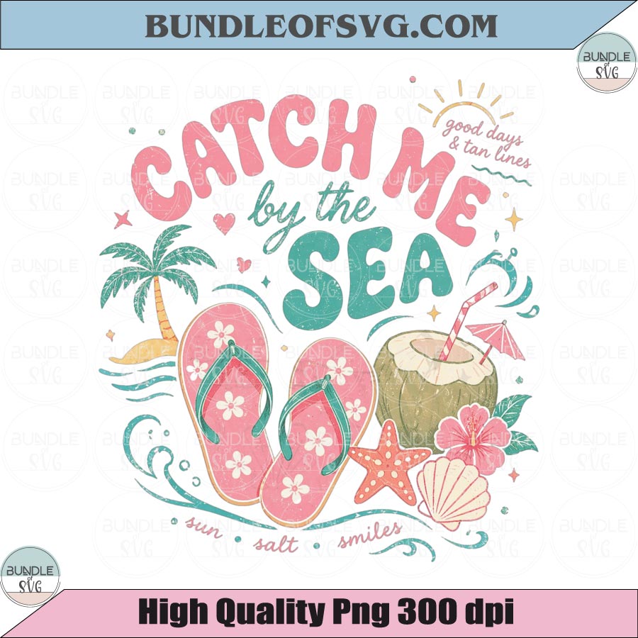 Catch Me By The Sea SVG Tropical Summer Beach PNG Preppy Beach
