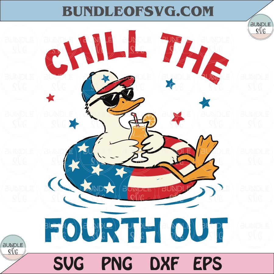 Chill The Fourth Out SVG PNG Patriotic Duck 4th of July Svg American