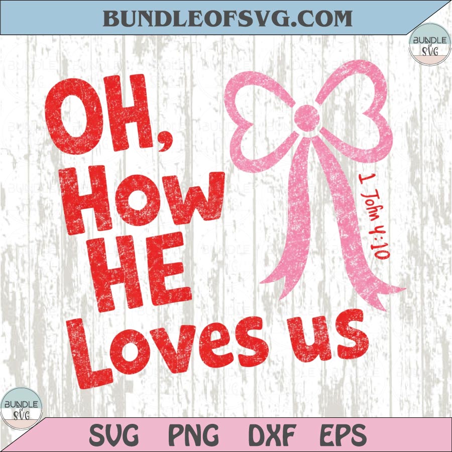 Christian Valentine Png Oh How He Loves Us Png Bible Verse Png