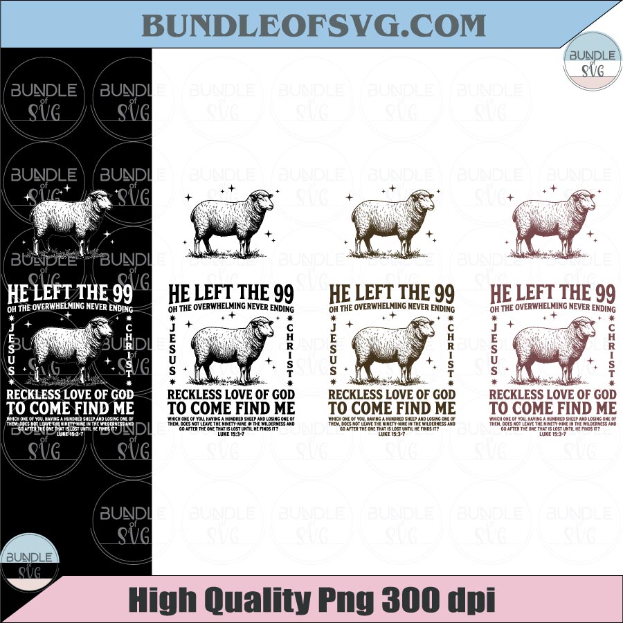 He Left The 99 To Find Me PNG Mens Christian Svg Bible Verse Png
