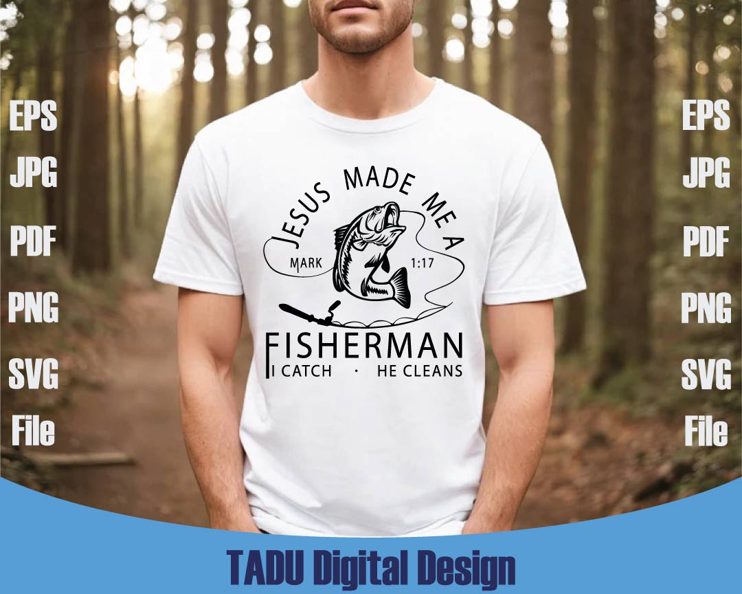 Jesus Made Me a Fisherman Svg Fisher Christian Png Fishing Svg Png Dxf Eps Files