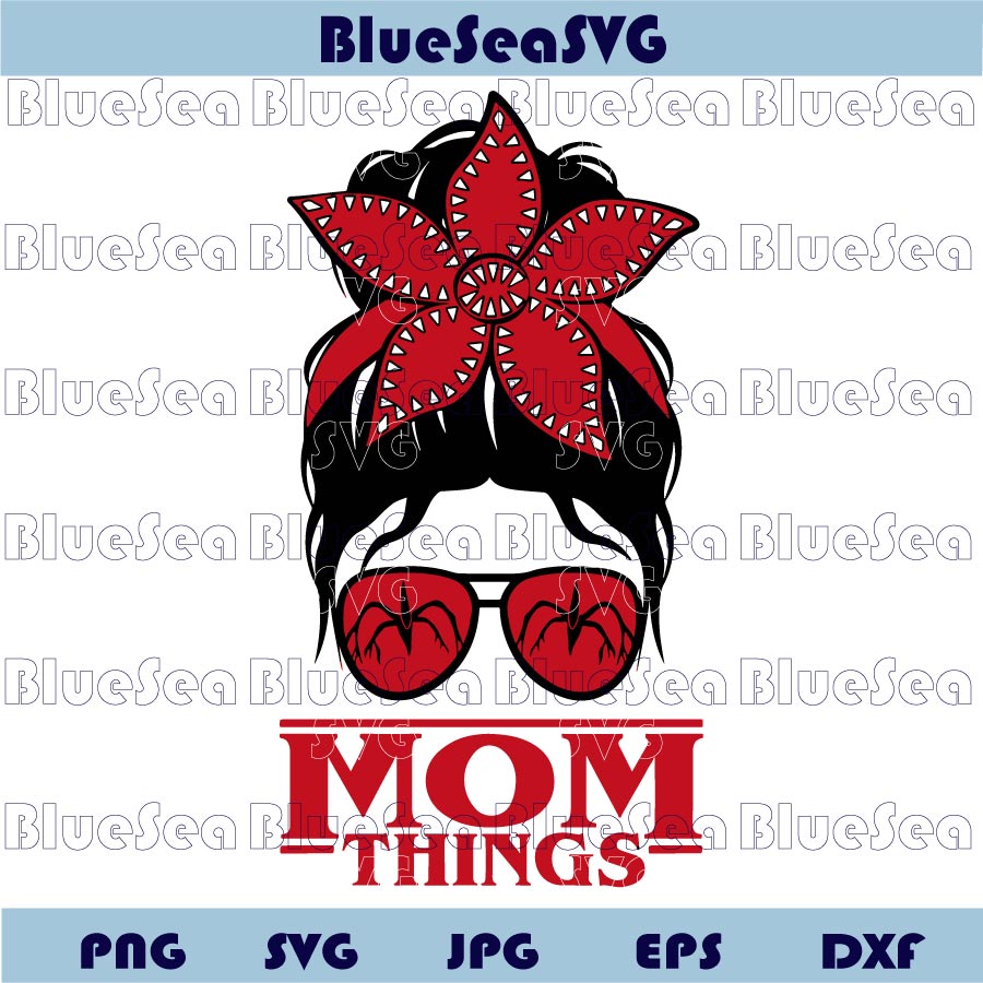 Mom Things Svg Messy Bun Demogorgon Mama Stranger Things Svg