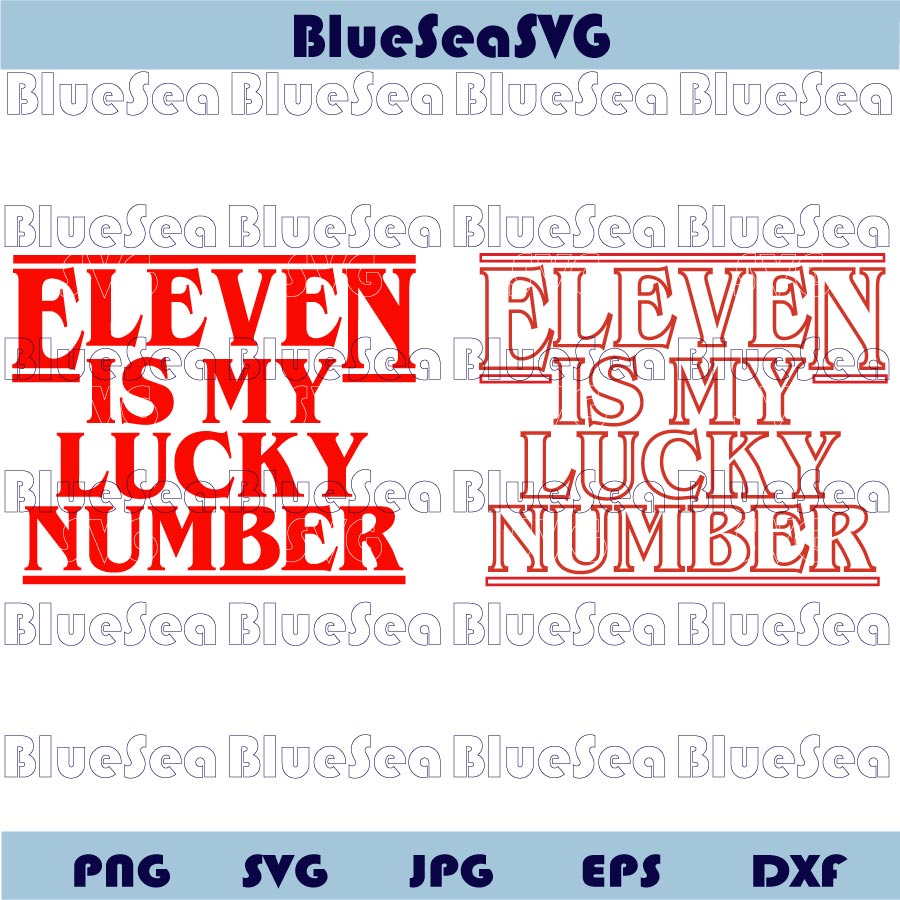 Stranger Things Svg Eleven Is My Lucky Number Svg Eleven Svg Png