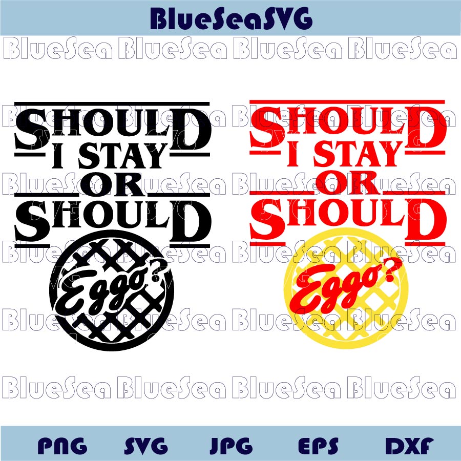 Stranger Things Svg Should i Stay or Should Eggo Waffle Svg Png