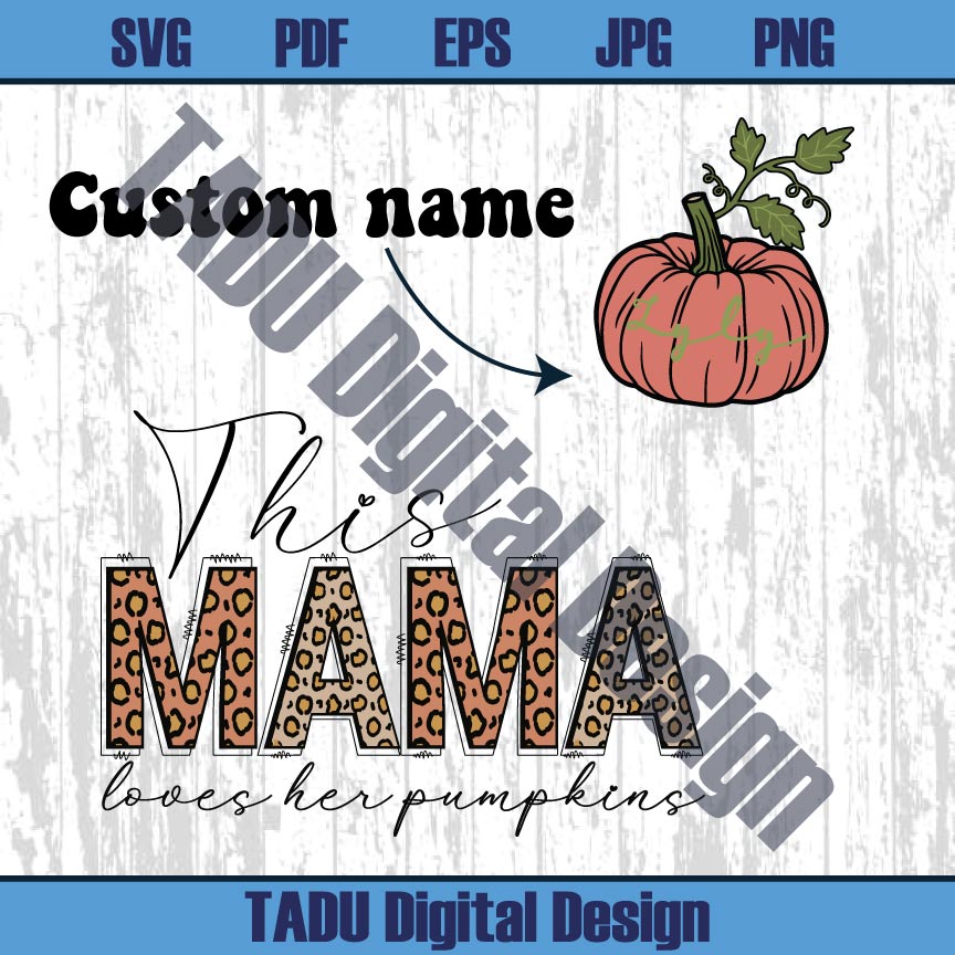 This Mama Loves Her Pumpkins Png Custom Name Leopard Mama Svg