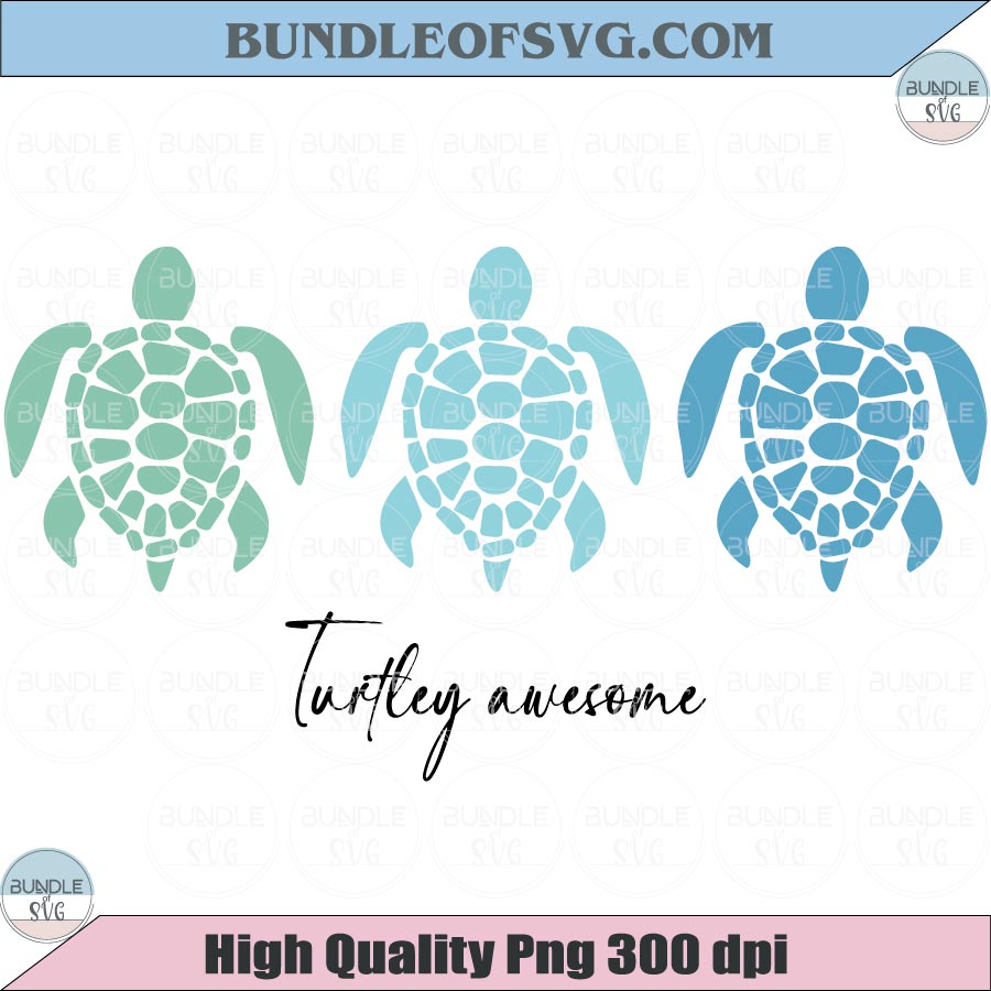 Turtley Awesome Svg Sea Turtle Ocean Svg Summer Beach Bum Svg