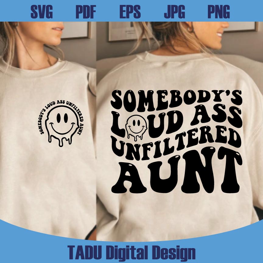 Somebody's Loud Ass Unfiltered Aunt Svg Trendy Funny Auntie Svg