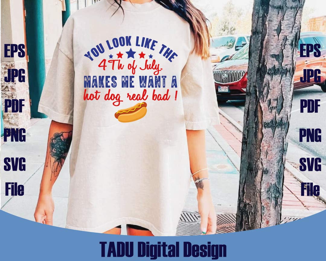 You Look Like The 4th of July Svg Hot Dog Real Bad Png Trendy Svg Png Dxf Eps Files