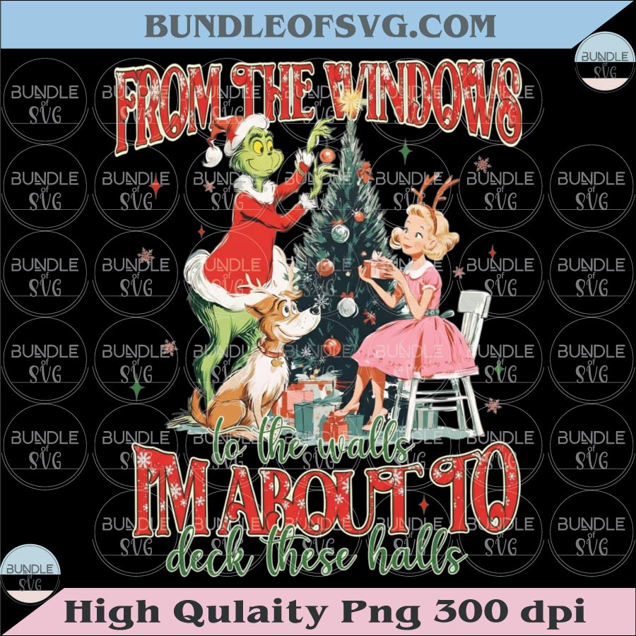 I'm About To Deck These Halls Png Grinch Funny Christmas Quote Png