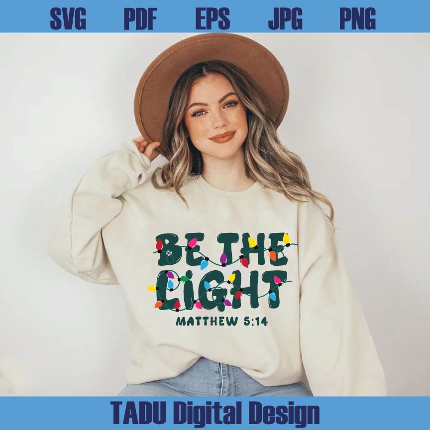 Be the Light Christmas Svg Jesus Christian Christmas for Kids Png