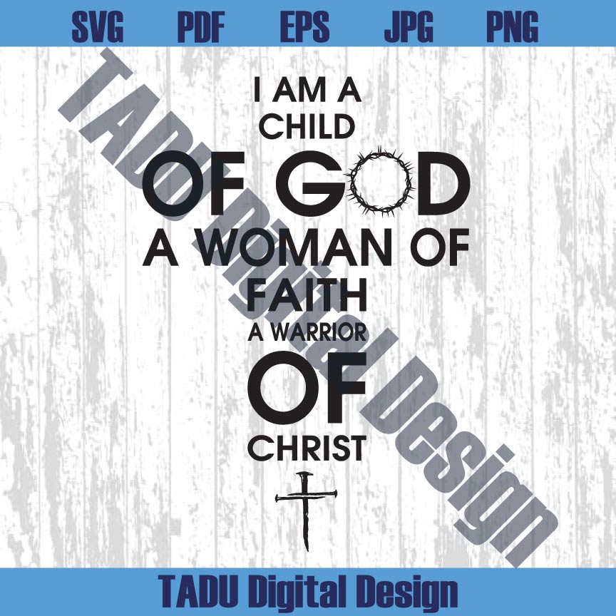 Child of God Png Christian Svg Woman of Faith Svg Christ Cross Png