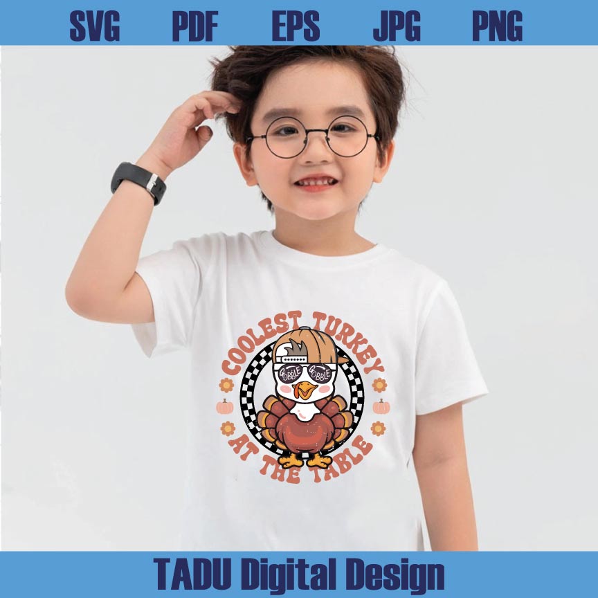 Coolest Turkey At The Table Png Thanksgiving Boy Svg Fall Toddler Kid