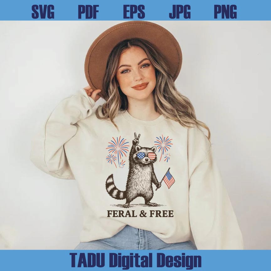Feral and Free Raccoon Png Funny 4th of July Svg Feral Girl Png Svg Dxf Eps Files