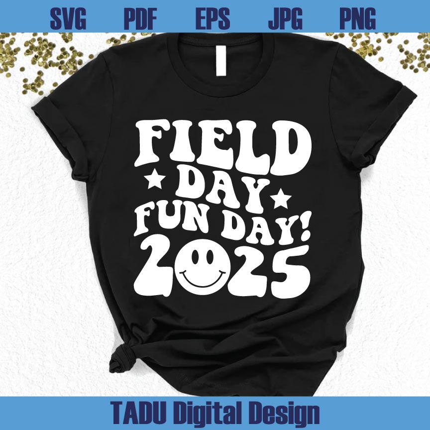 Field Day Fun Day 2025 Svg School Game Day Png Teacher Field Day