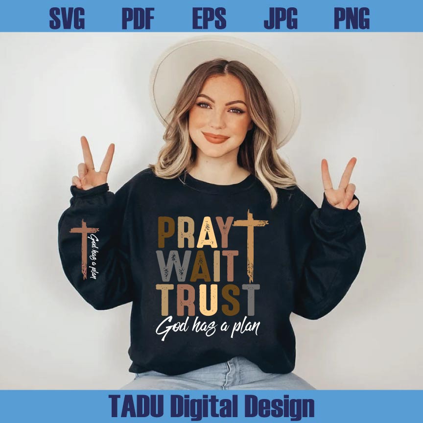 Pray Wait Trust Svg Christian Svg Bible Verse Png Jesus Png Svg