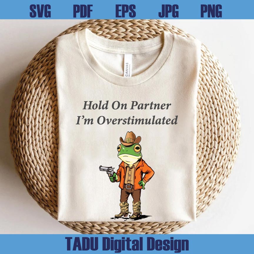 Hold On Partner Im Overstimulated Png Frog Cowboy Weird Unhinged