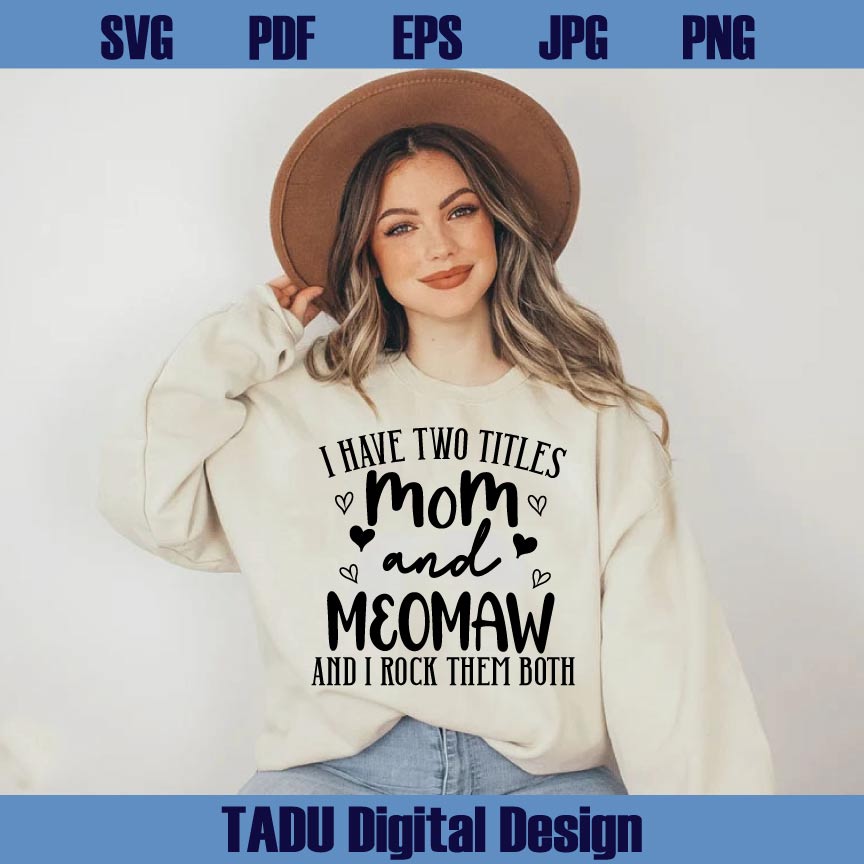 I Have Two Titles Mom and Memaw Svg Funny Mom Png Grandma Svg