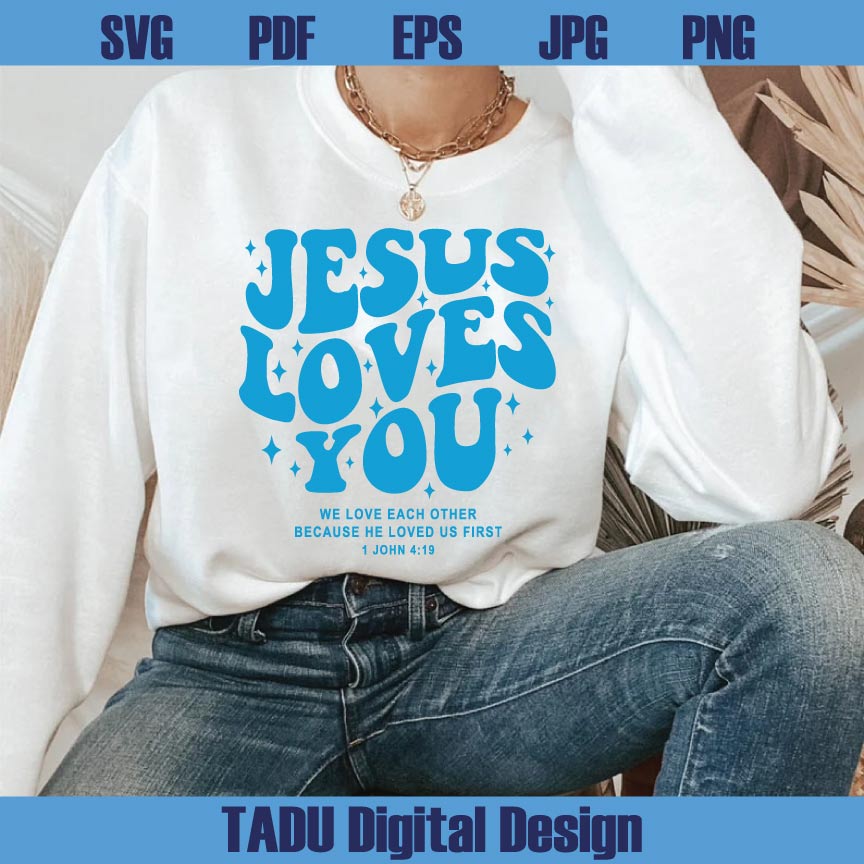 Jesus Loves You Svg Bible Verse Png Christian Svg Religion Png God