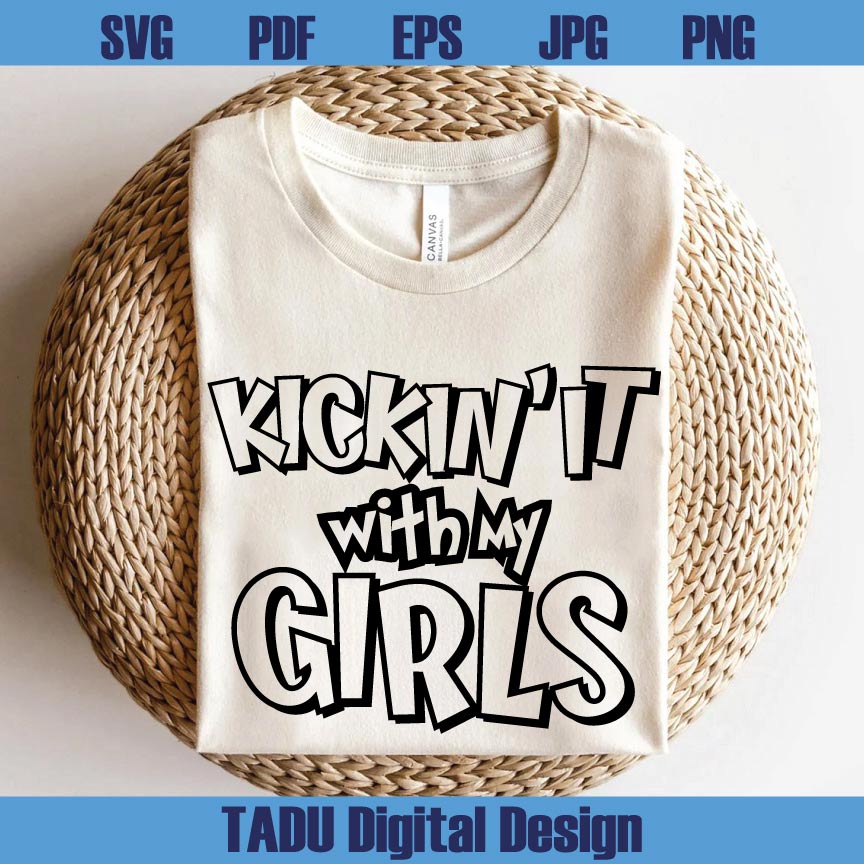 Kickin it with my Girls Png Girls Mom Svg Family Reunion Cricut