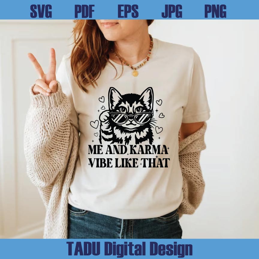 Me And Karma Vibe Like That Svg Cat Lover Png Mental Health Png