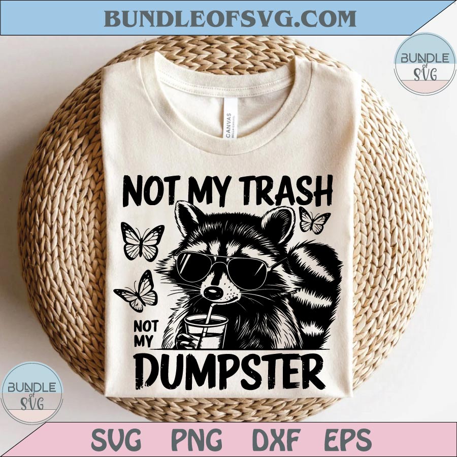 Not My Trash Not My Dumpster Png Cute Raccoon Mental Health Svg