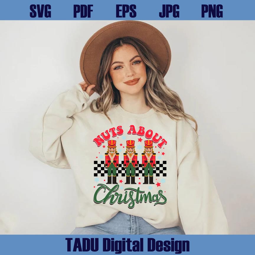 Nuts about Christmas Svg Funny Christmas Nutcracker Png Dtf