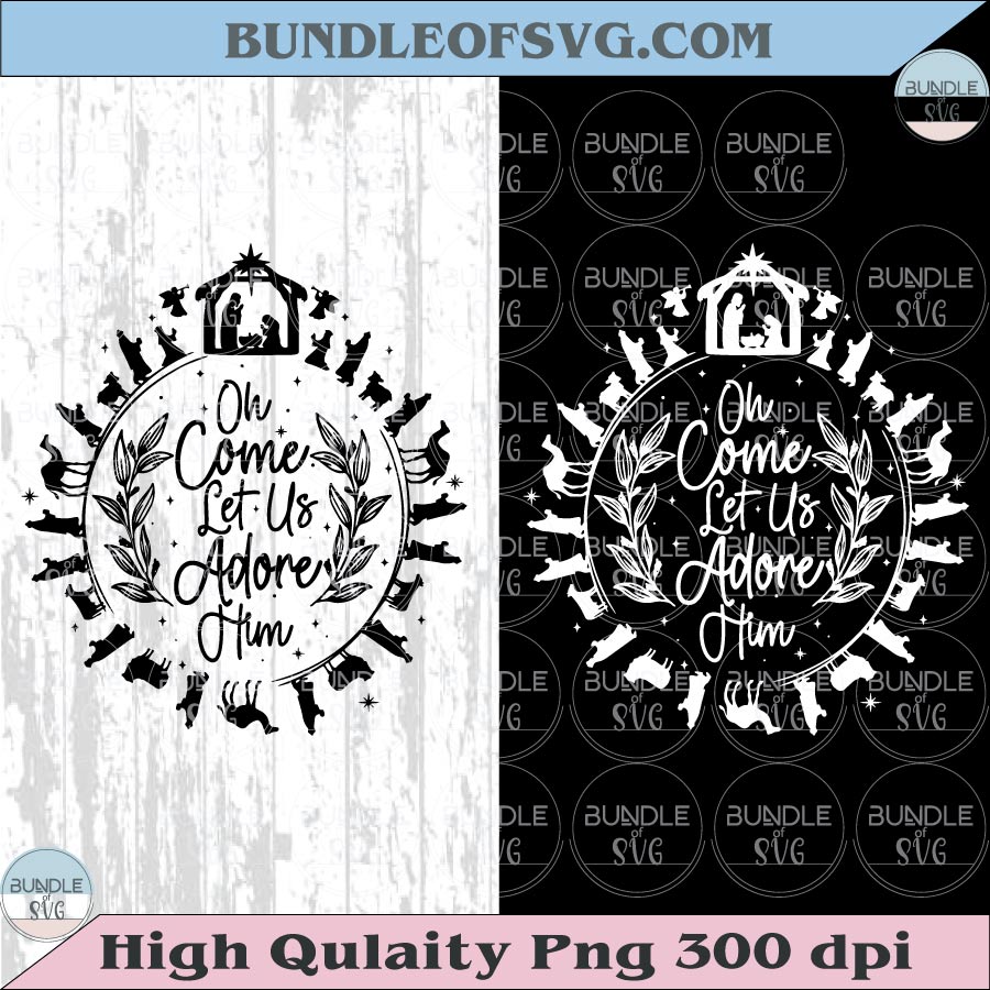 Oh Come Let Us Adore Him Svg Jesus Christmas Svg Christian Svg