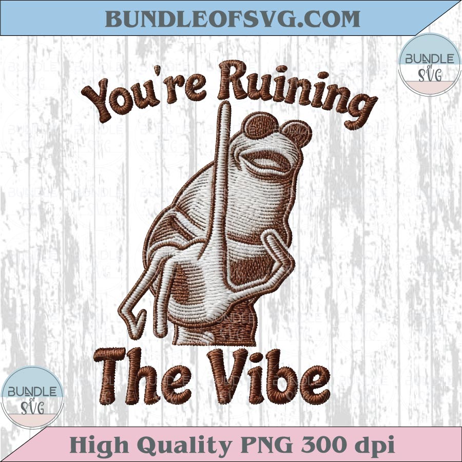 Embroidered You're Ruining The Vibe Marcus The Worm Png Brain Rot