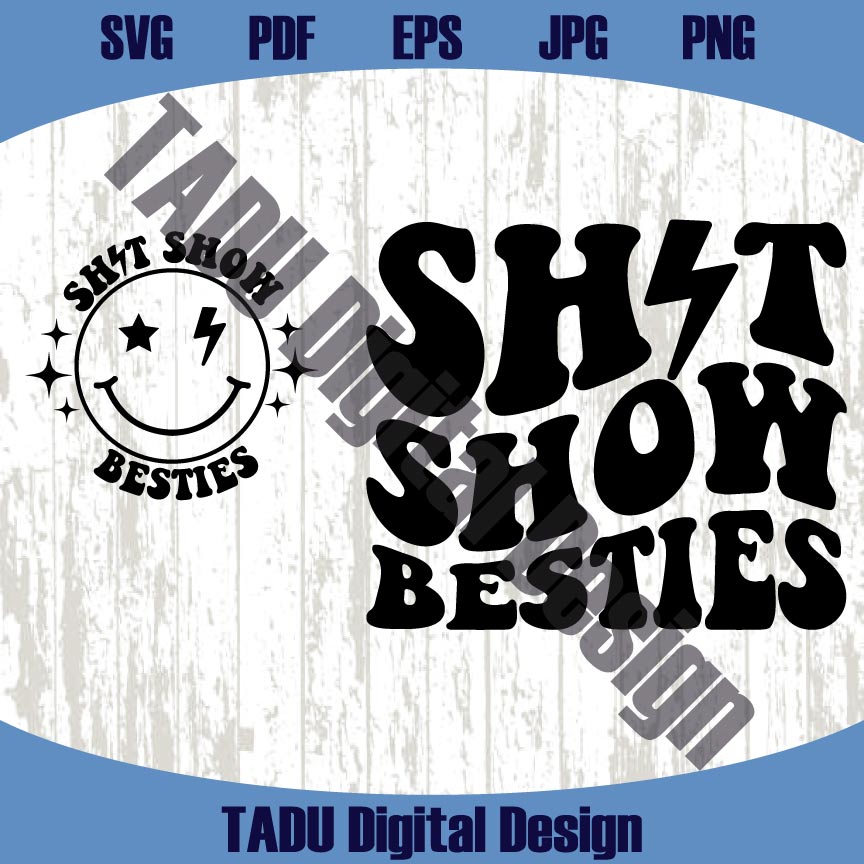 Shit Show Besties Svg Funny Mom Life Svg Adult Humor Svg Png
