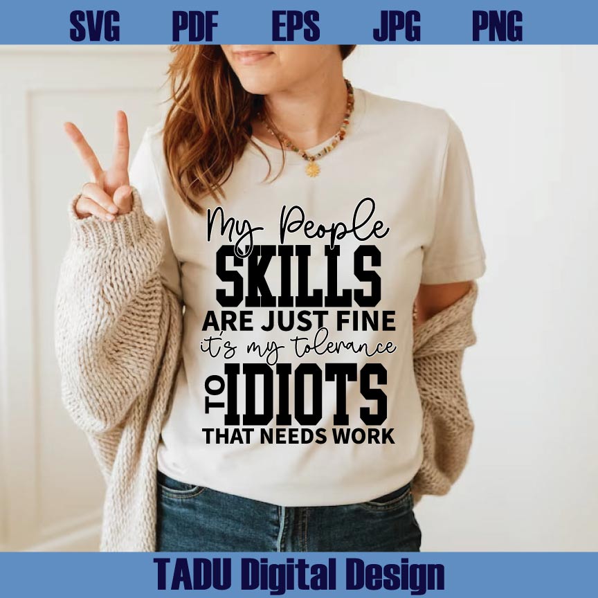 My People Skills Are Just Fine Svg Snarky Quote Png Sarcastic Svg