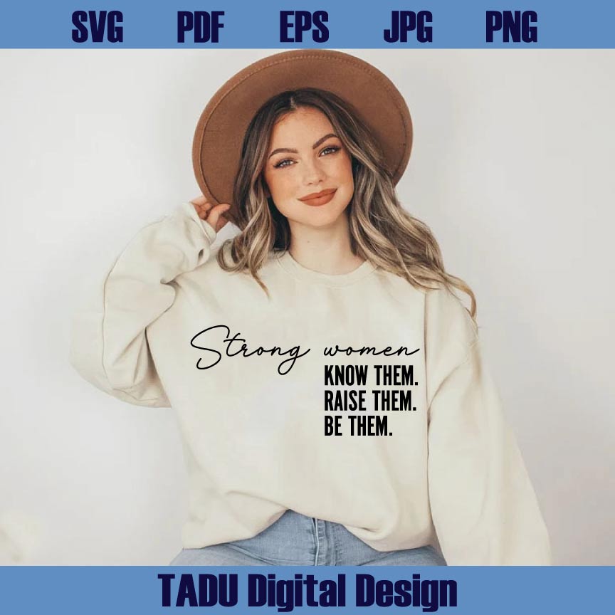Strong Woman Know Them Raise Them Be Them Svg Quotes Svg Png