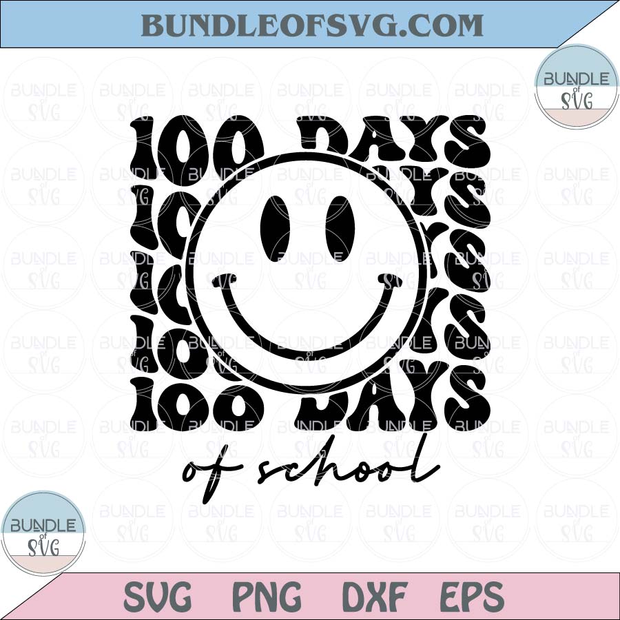 100 Days of School Svg Happy 100th Day Teacher of School Svg Png Dxf Eps Files - BundleofSVG