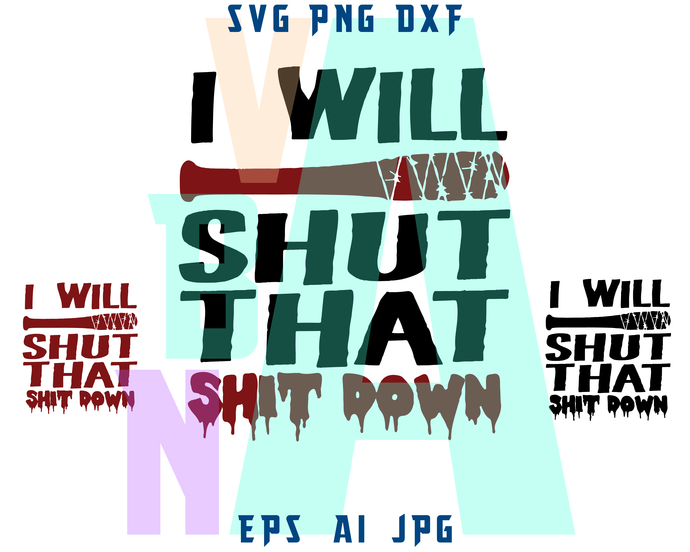 The walking dead Negan svg I will shut that shit down The savior svg Negan lucille bat svg Negan quote svg eps dxf png cut file - BundleofSVG