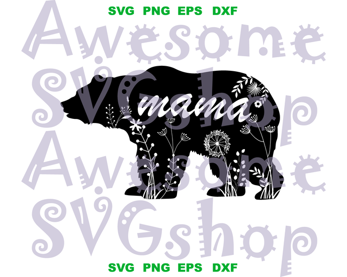 Floral Mama Bear SVG Mother Funny Sayings family Bear svg boy girl baby mom shirt gifts Party svg eps dxf png cut file silhouette cricut