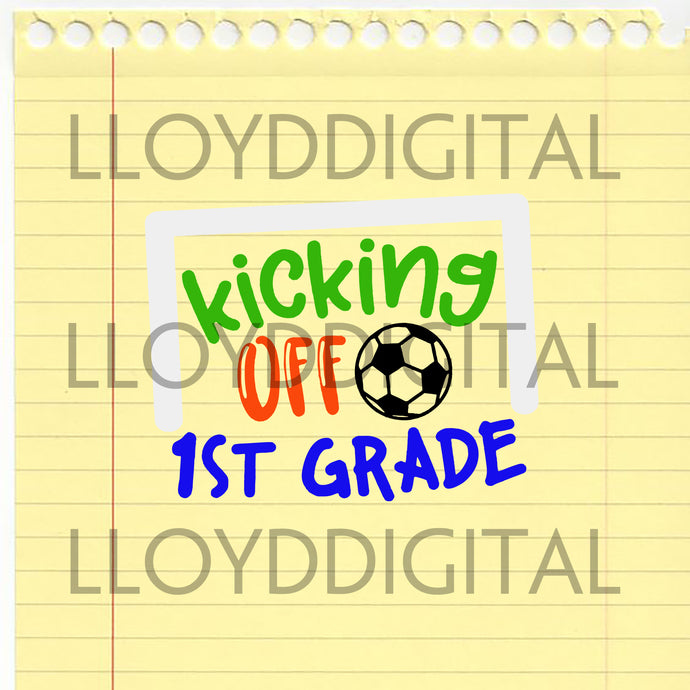 Kicking Off 1st Grade Svg Boy Soccer Girl Football First Grade shirt svg png jpg dxf eps cutting files silhouette cameo cricut - BundleofSVG