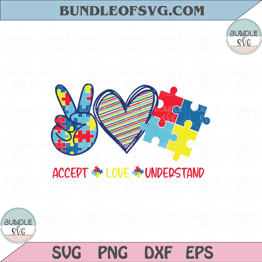 Autism Awareness Svg Accept Love Understand Svg Puzzle Pieces Peace Love Svg eps png dxf files cameo cricut - BundleofSVG