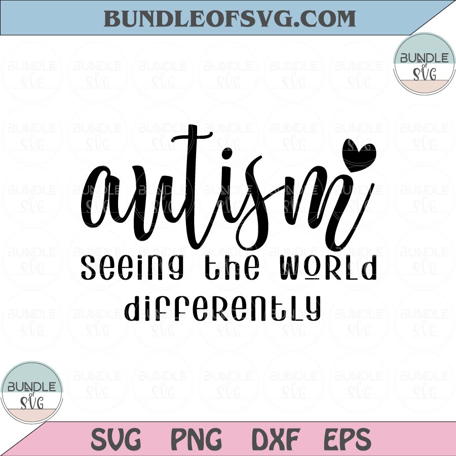 Autism Seeing the World Differently Svg Autism Awareness Svg Autism Quote Png eps svg dxf files cameo cricut - BundleofSVG