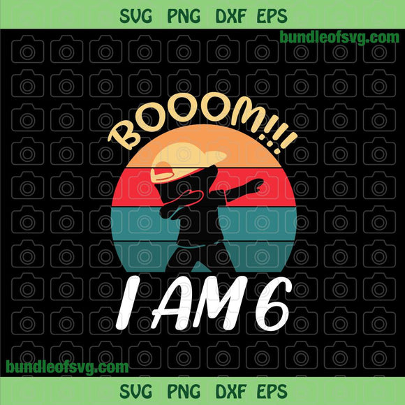 Boom I Am 6 Svg Kid Dabbing Birthday Svg 6 Years Old Birthday Outfit Boy svg png eps dxf files
