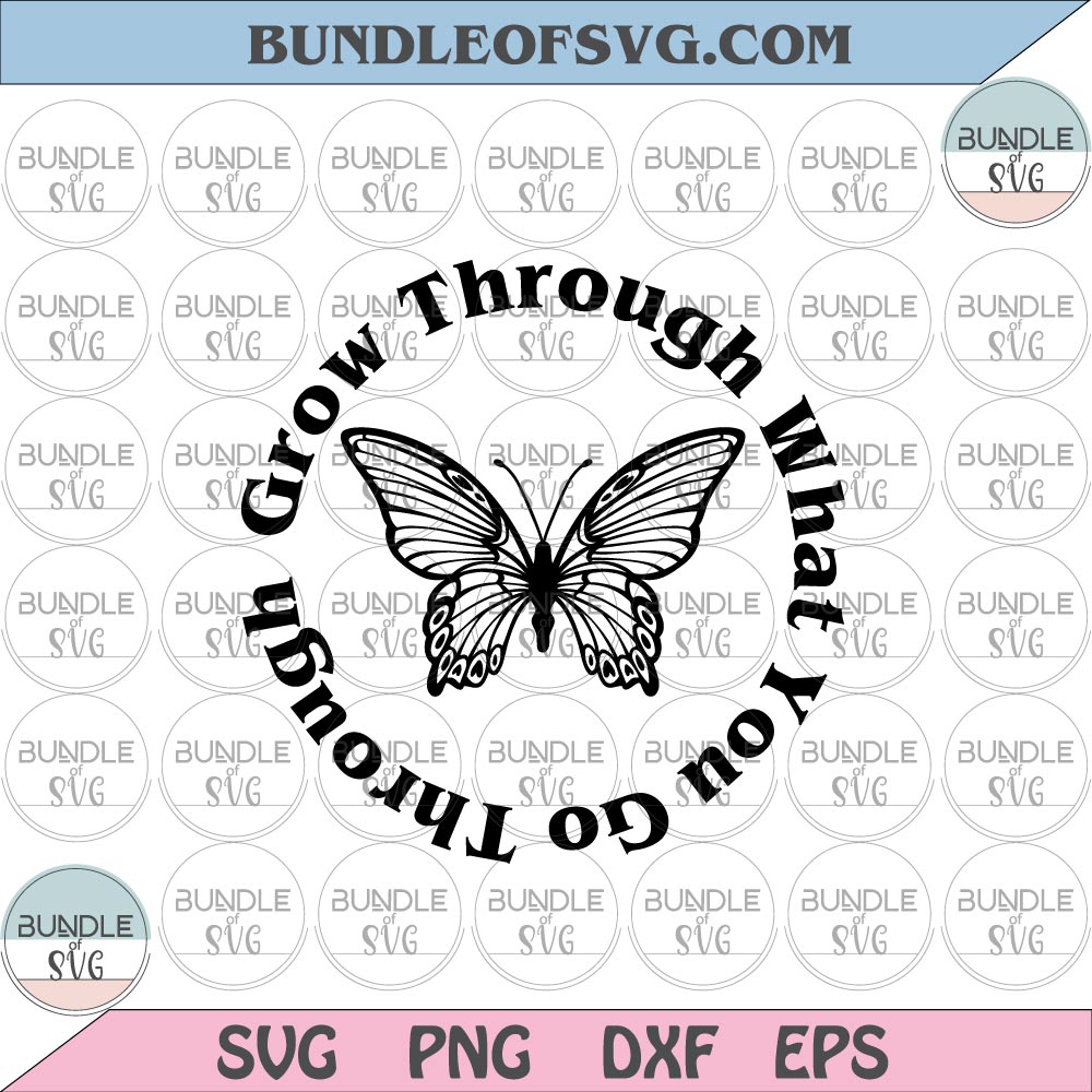 Butterfly Svg Grow Through What You Go Through Svg Inspirational Svg Motivational svg png dxf files cameo cricut - BundleofSVG