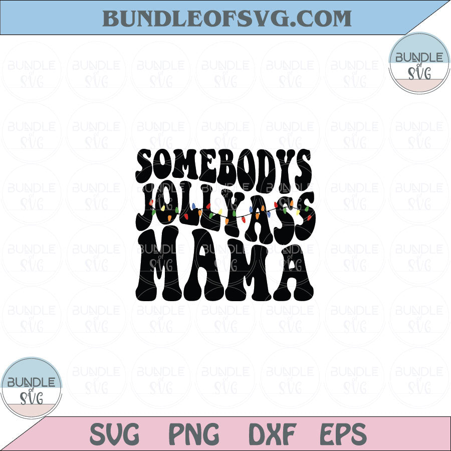 Christmas Retro Somebodys Jolly Ass Mama Svg Png Sublimation Funny Eps files Cameo Cricut