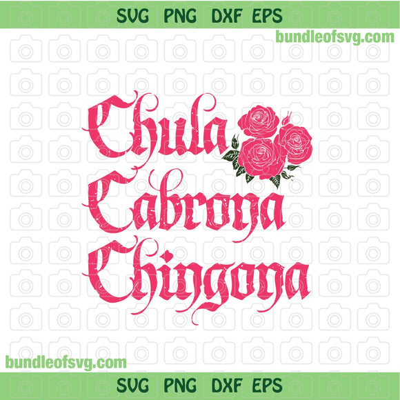 Chula Cabrona Chingona SVG Rose svg Cabrona svg Chula svg png dxf cutting files cricut