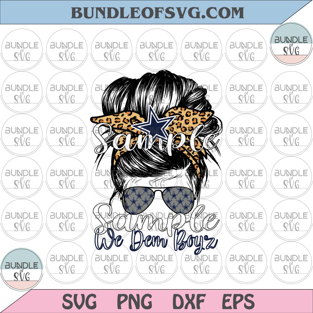 Dallas Cowboys Messy Mom Bun We Dem Boyz SVG Dallas Cowboys svg png dxf eps files cricut - BundleofSVG