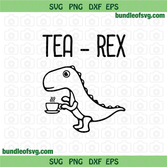 Dinosaur Tea Rex svg Funny Tea-Rex SVG Tea Lover svg T Rex Tea svg png dxf eps file silhouette cameo cricut