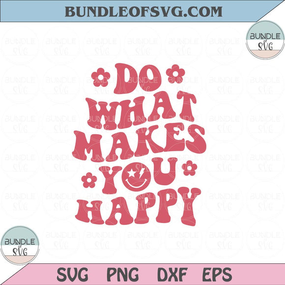 Do What Makes You Happy Svg Wavy Letters Trendy Quote Svg Png Dxf Eps files Cameo Cricut