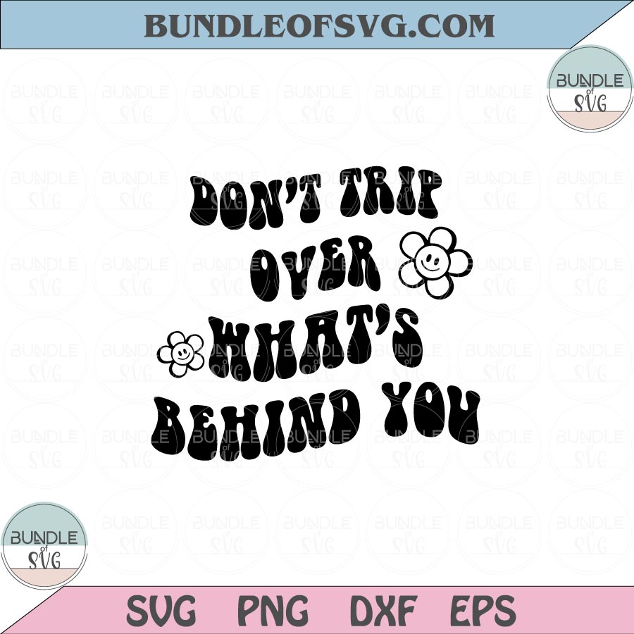 Don't Trip Over Whats Behind You Svg Smiley Happy Face Svg Png Dxf Eps files Cameo Cricut - BundleofSVG