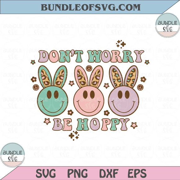 Don't Worry Be Hoppy Png Sublimation Retro Be Hoppy Svg Leopard Smiley Face Easter Bunny Svg png eps Dxf file